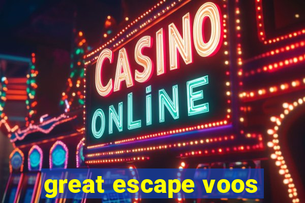 great escape voos