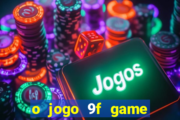 o jogo 9f game paga mesmo