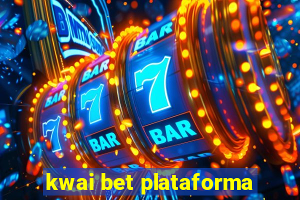 kwai bet plataforma