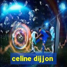 celine dijjon