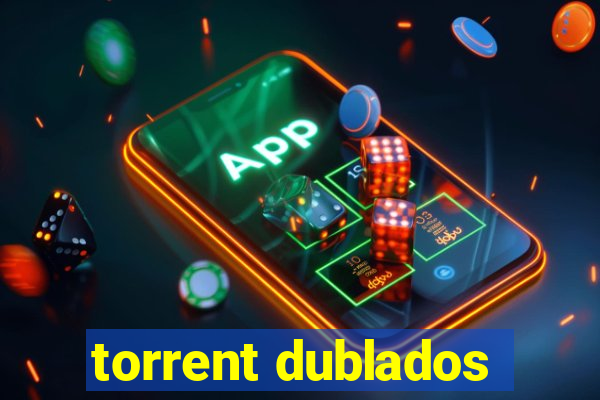 torrent dublados