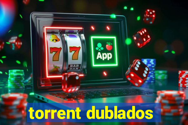 torrent dublados