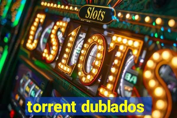 torrent dublados