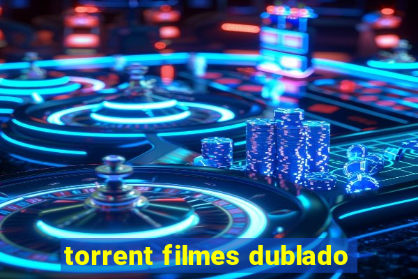 torrent filmes dublado