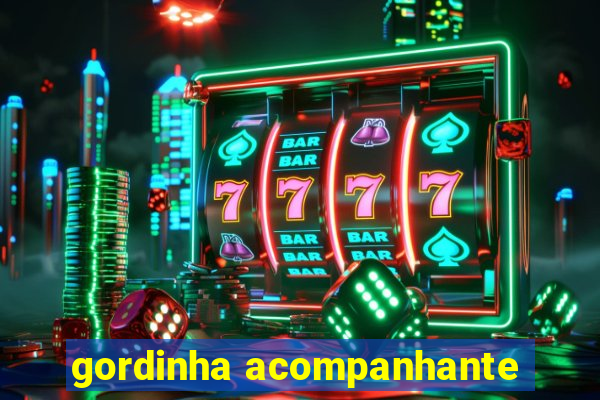 gordinha acompanhante