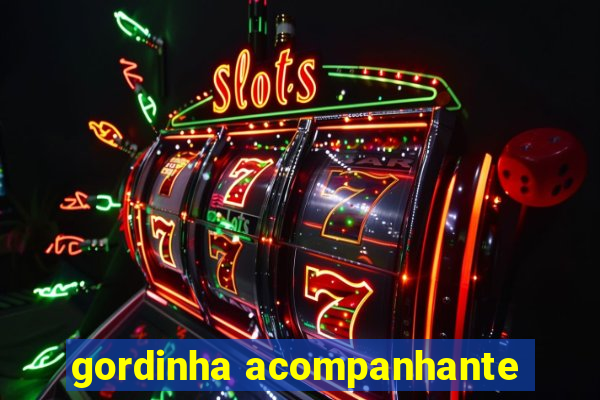 gordinha acompanhante