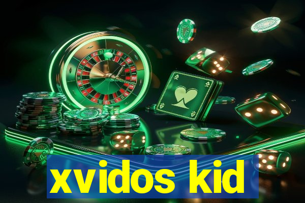 xvidos kid