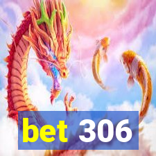 bet 306