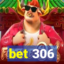 bet 306