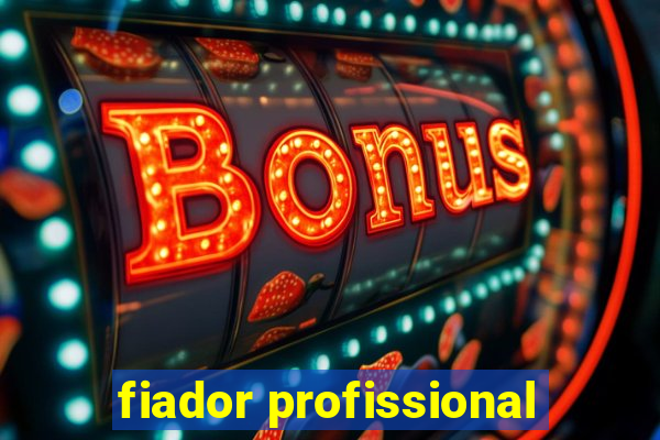 fiador profissional