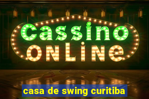 casa de swing curitiba