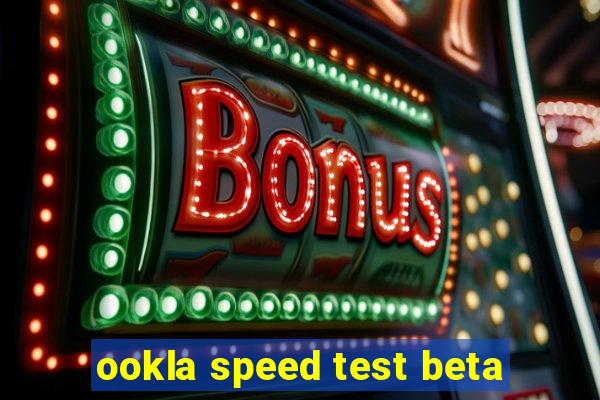 ookla speed test beta