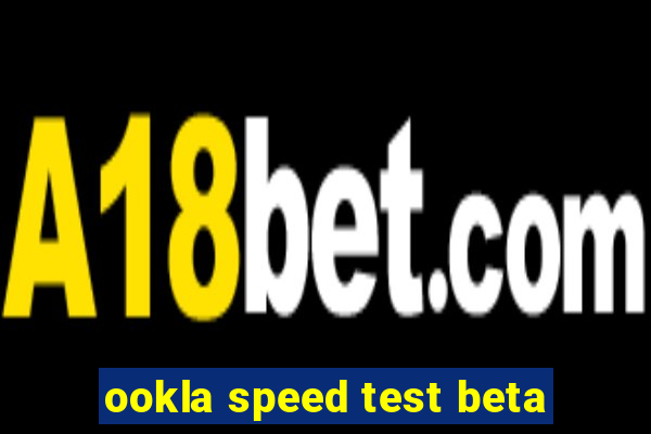 ookla speed test beta