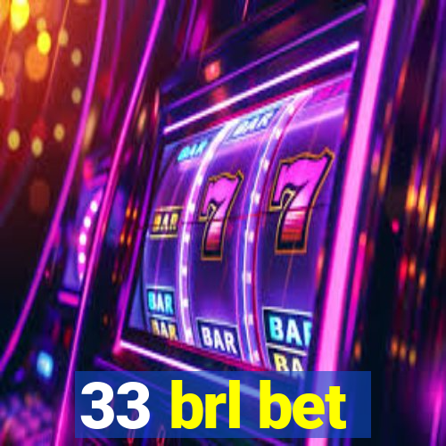 33 brl bet