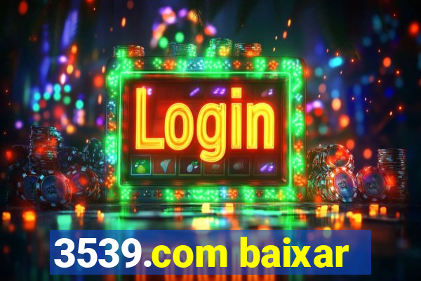 3539.com baixar