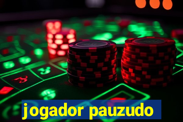 jogador pauzudo