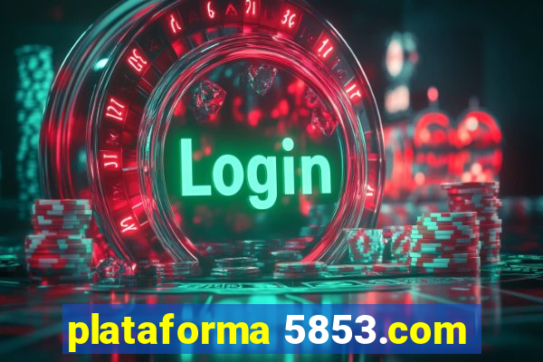 plataforma 5853.com