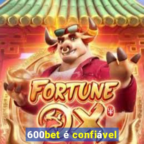 600bet é confiável