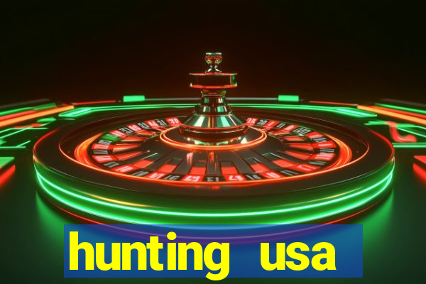 hunting usa dinheiro infinito