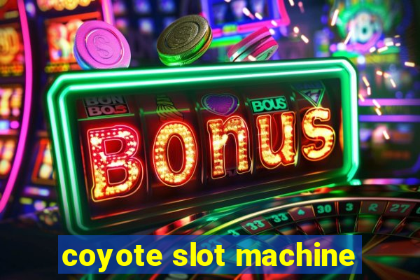 coyote slot machine