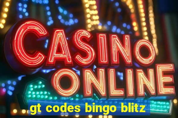 gt codes bingo blitz