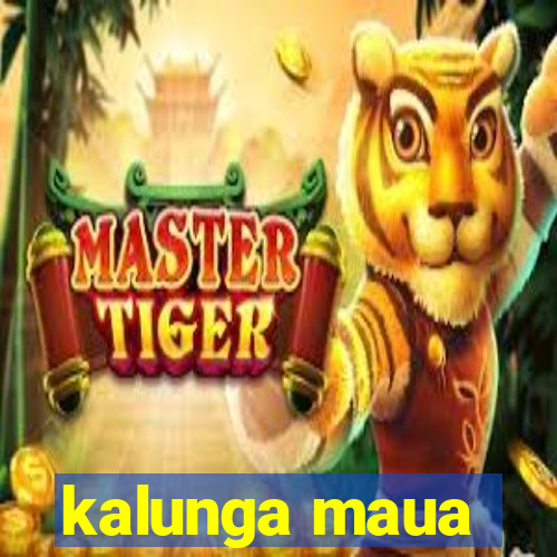 kalunga maua