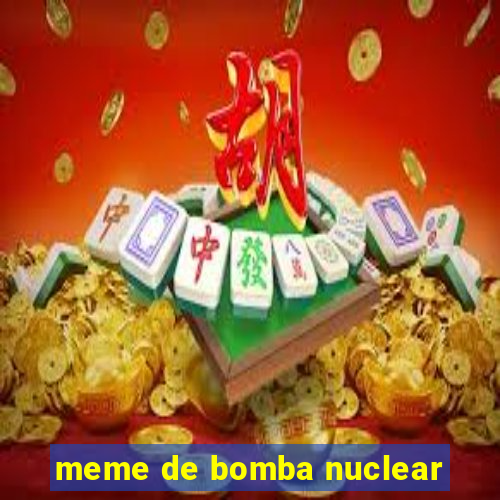 meme de bomba nuclear