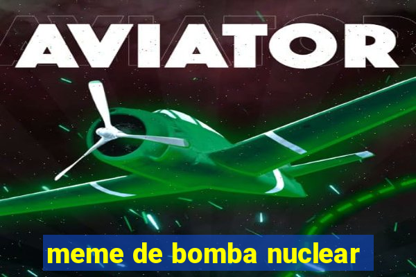 meme de bomba nuclear