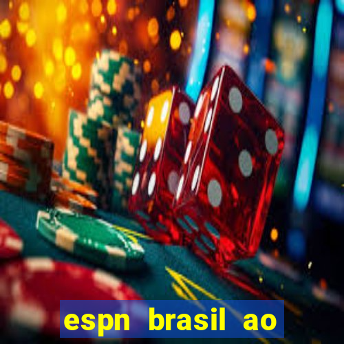 espn brasil ao vivo grátis