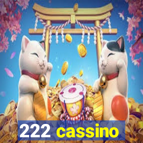 222 cassino