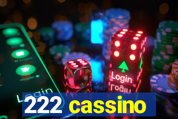 222 cassino