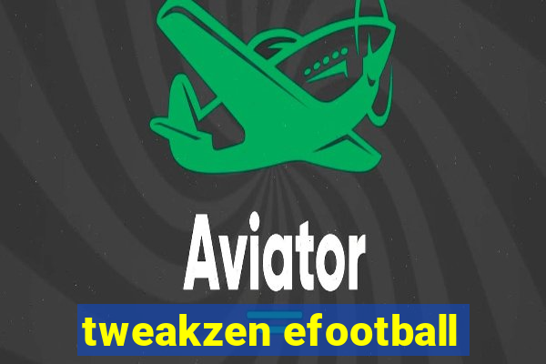 tweakzen efootball