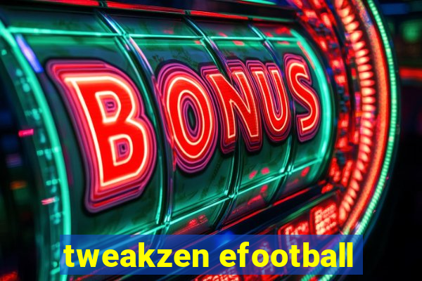 tweakzen efootball