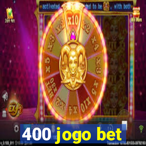 400 jogo bet