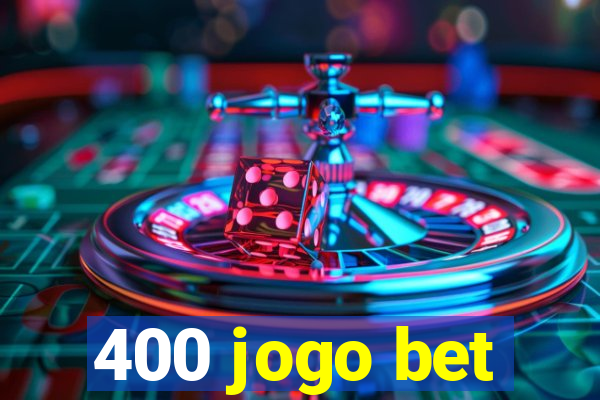 400 jogo bet