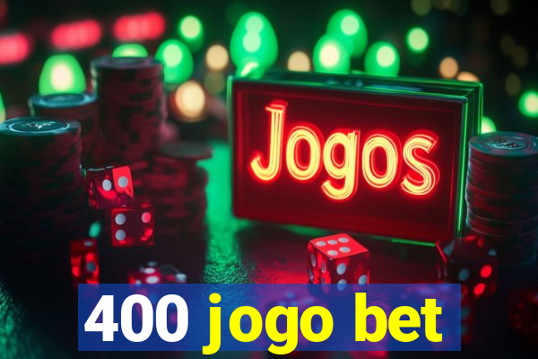 400 jogo bet