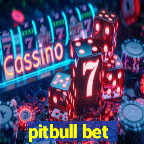 pitbull bet