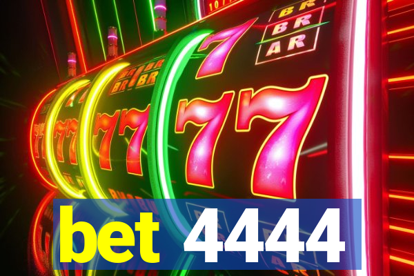 bet 4444