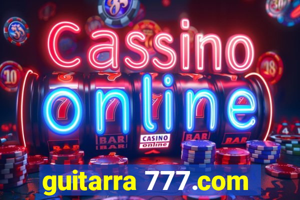 guitarra 777.com