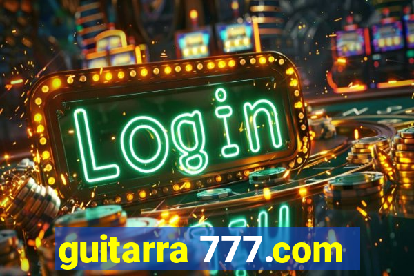 guitarra 777.com