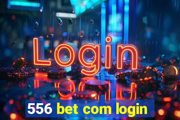 556 bet com login