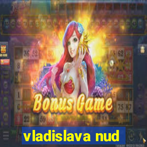 vladislava nud