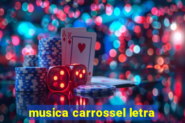 musica carrossel letra