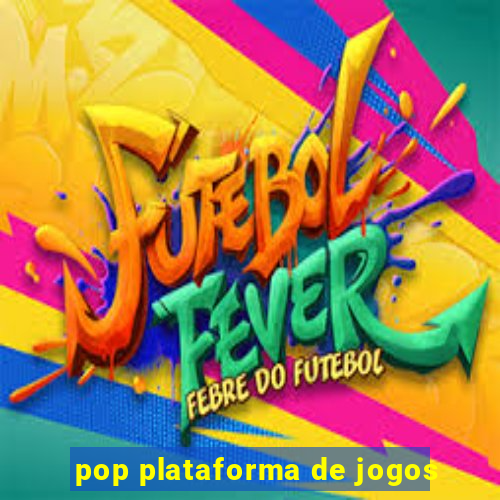 pop plataforma de jogos