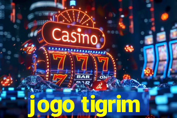 jogo tigrim