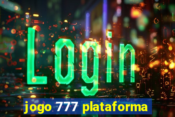 jogo 777 plataforma