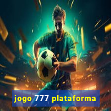 jogo 777 plataforma