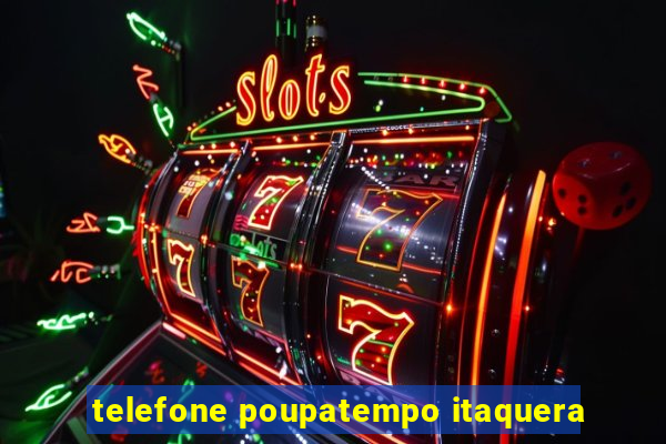 telefone poupatempo itaquera