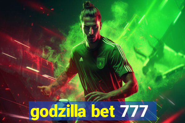 godzilla bet 777