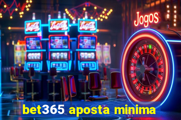 bet365 aposta minima